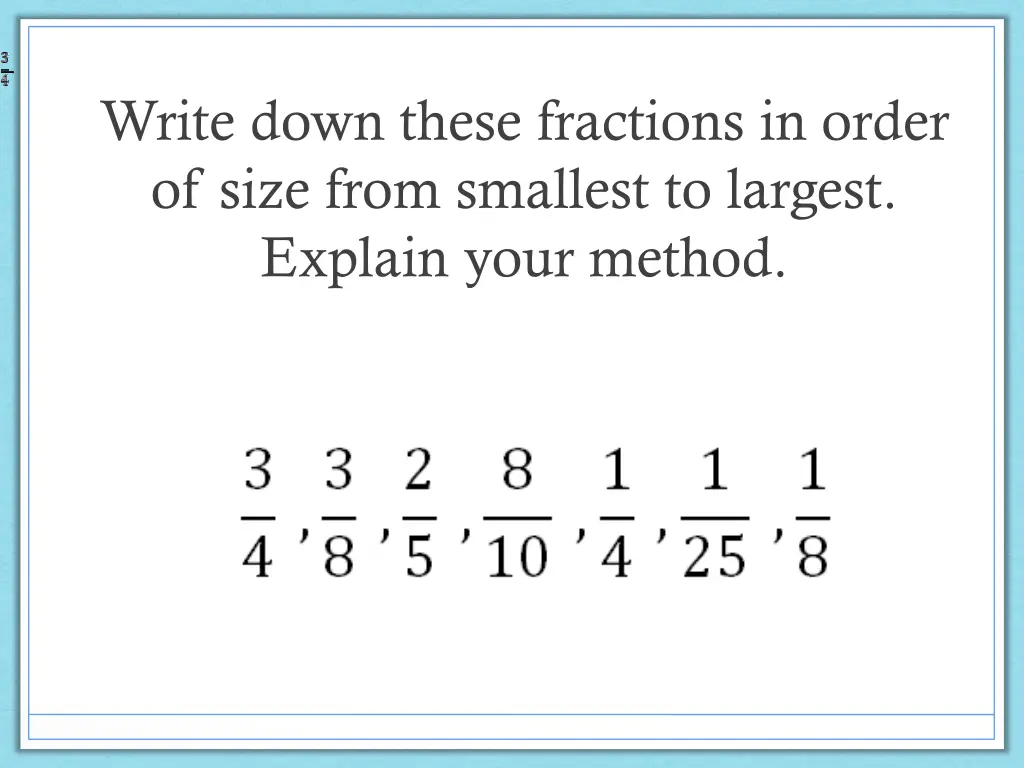 write down these fractions in order of size from
