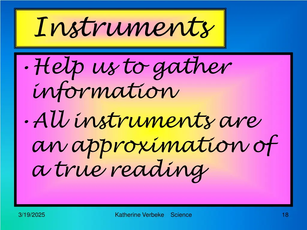 instruments help us to gather information