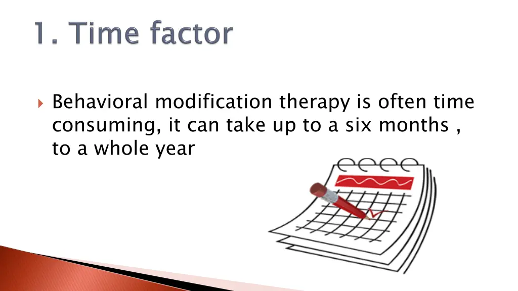 behavioral modification therapy is often time