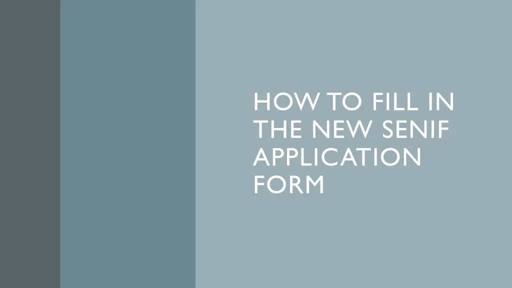how to fill in the new senif application form