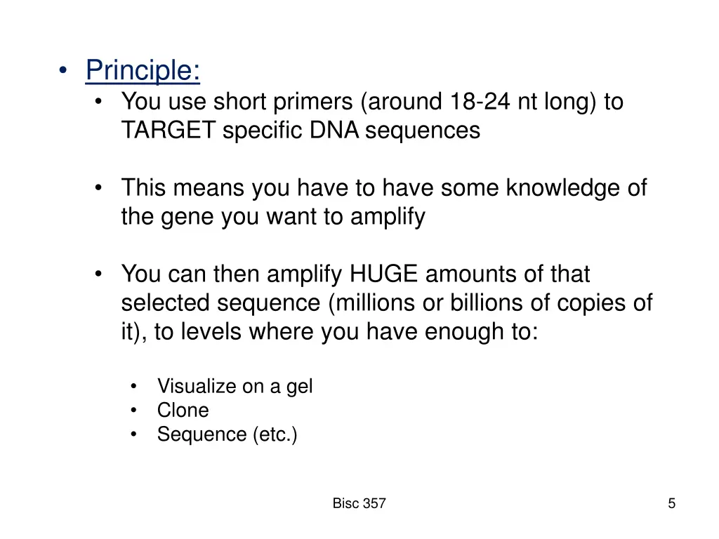 principle you use short primers around
