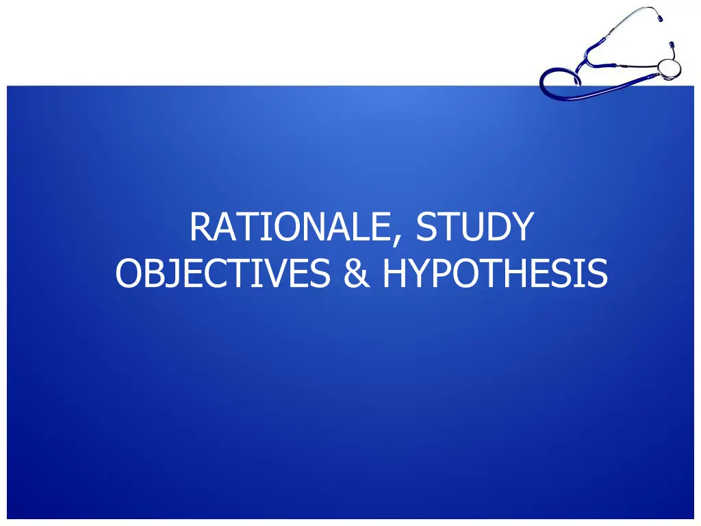 rationale study objectives hypothesis