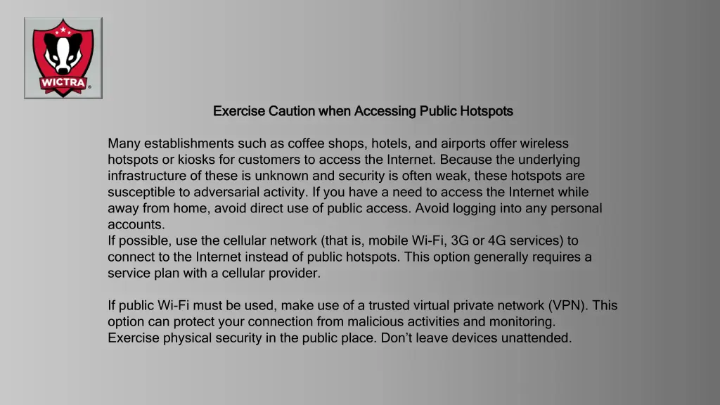 exercise caution when accessing public hotspots