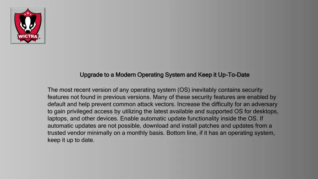 upgrade to a modern operating system and keep