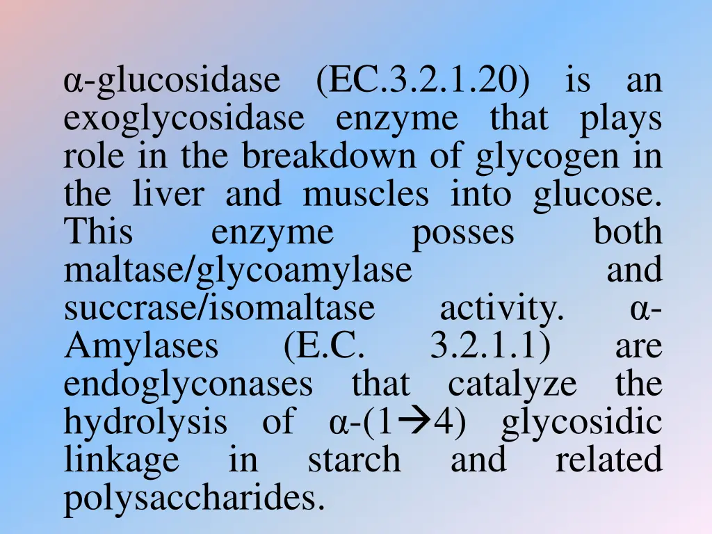 glucosidase ec 3 2 1 20 is an exoglycosidase