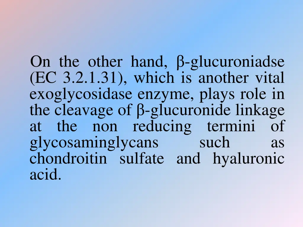 on the other hand glucuroniadse ec 3 2 1 31 which