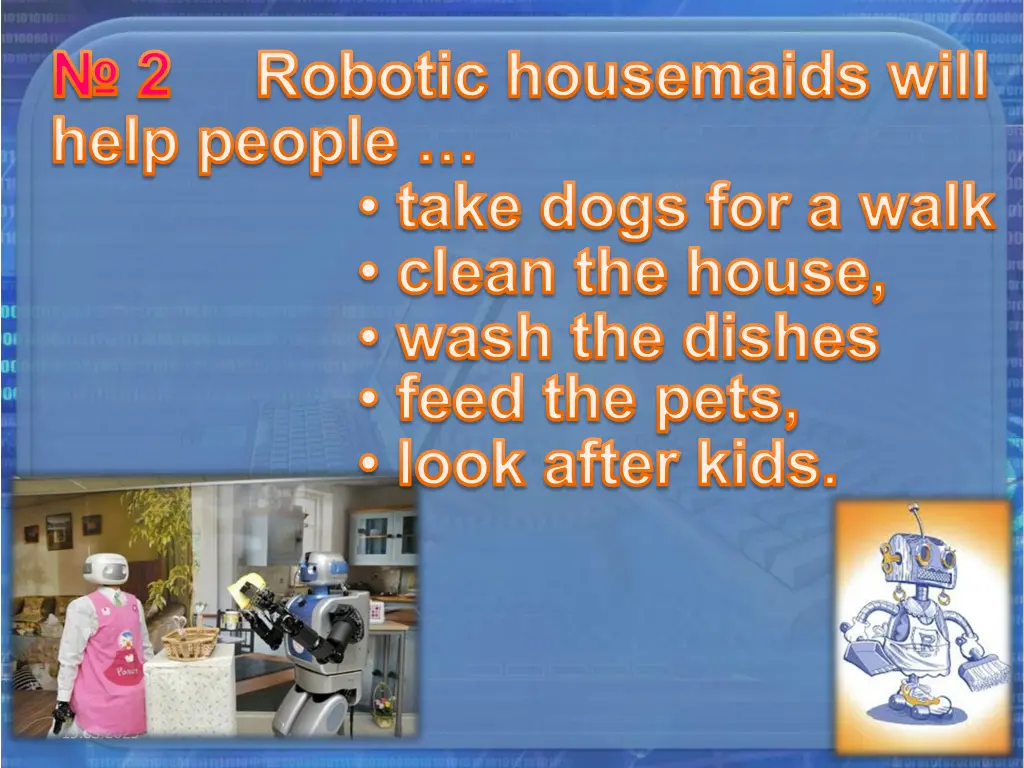 robotic housemaids will