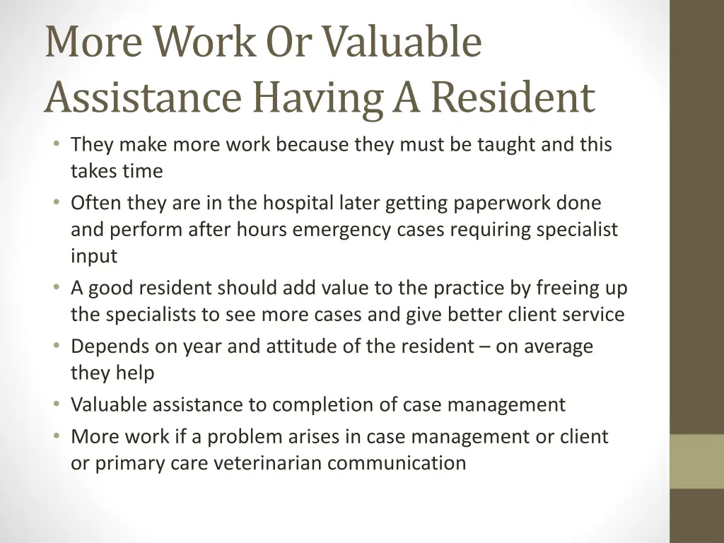 more work or valuable assistance having 1
