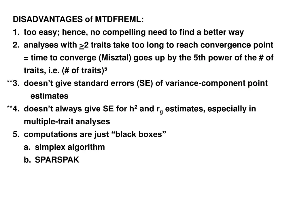 disadvantages of mtdfreml 1 too easy hence