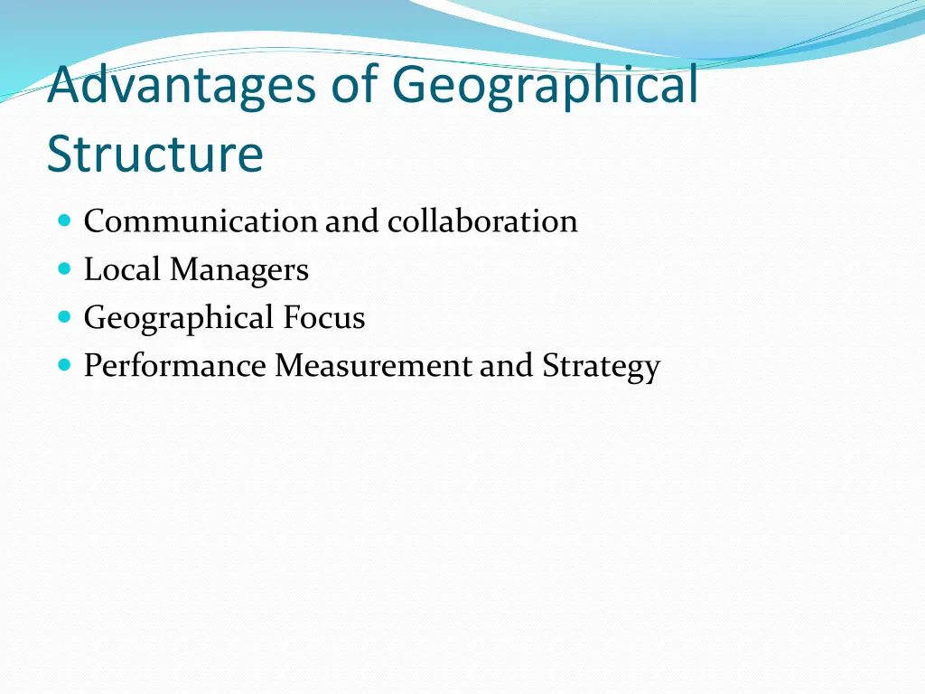 advantages of geographical structure