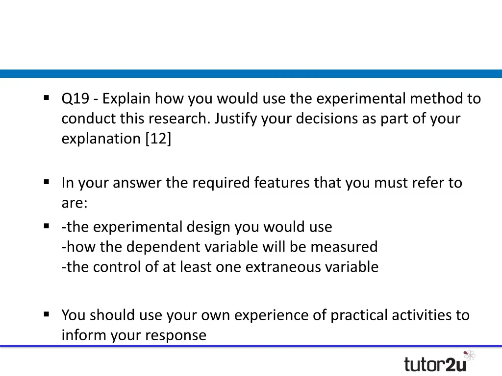 q19 explain how you would use the experimental
