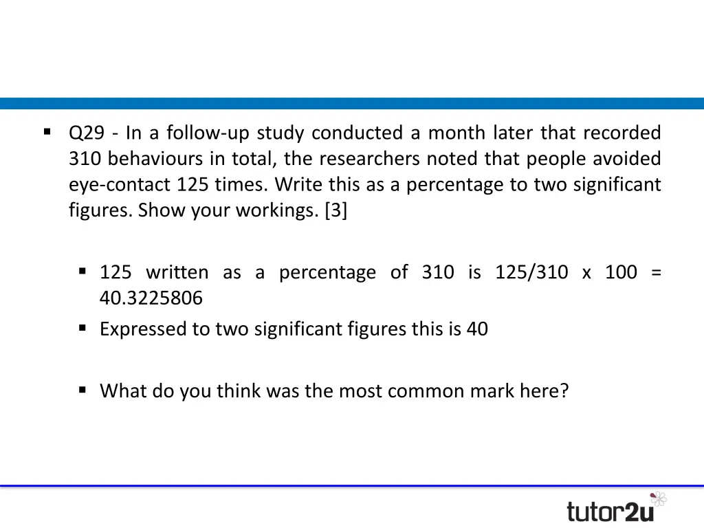 q29 in a follow up study conducted a month later