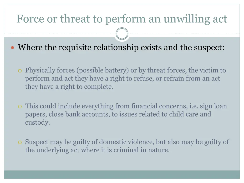force or threat to perform an unwilling act