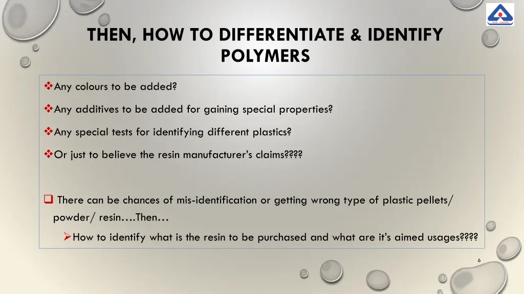 then how to differentiate identify polymers