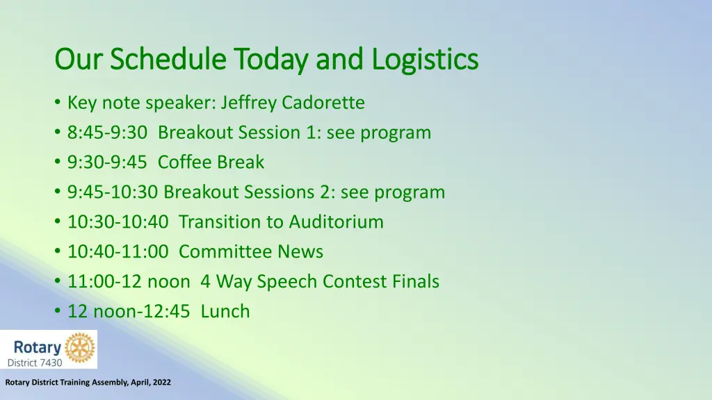 our schedule today and logistics our schedule