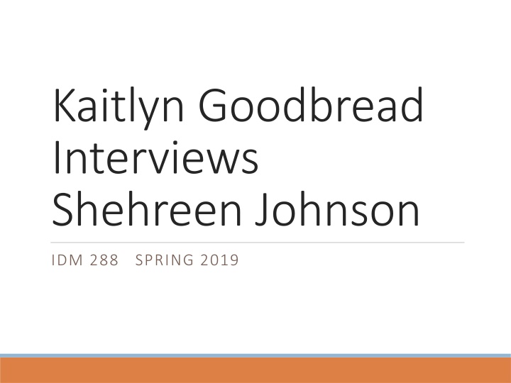 kaitlyn goodbread interviews shehreen johnson