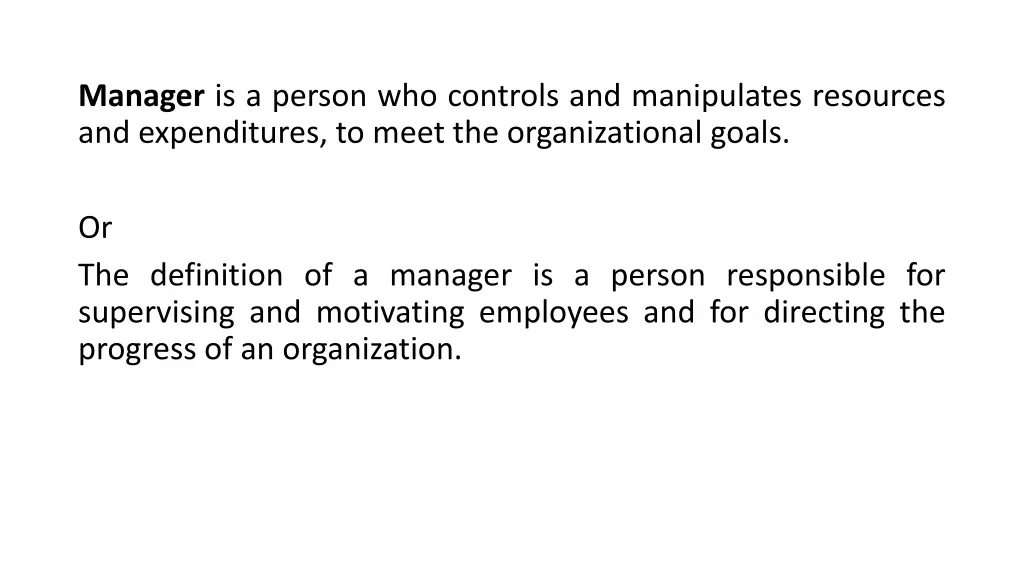 manager is a person who controls and manipulates