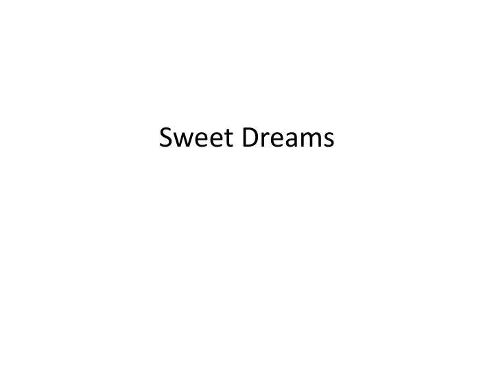 sweet dreams