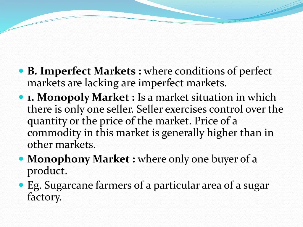 b imperfect markets where conditions of perfect