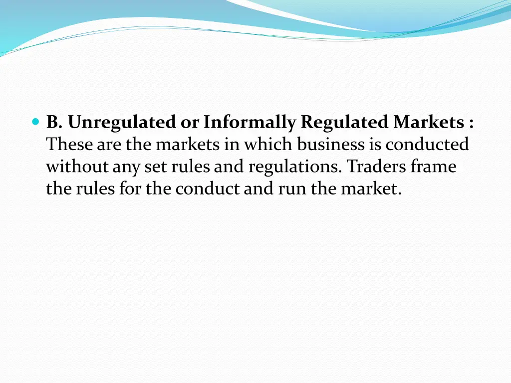 b unregulated or informally regulated markets
