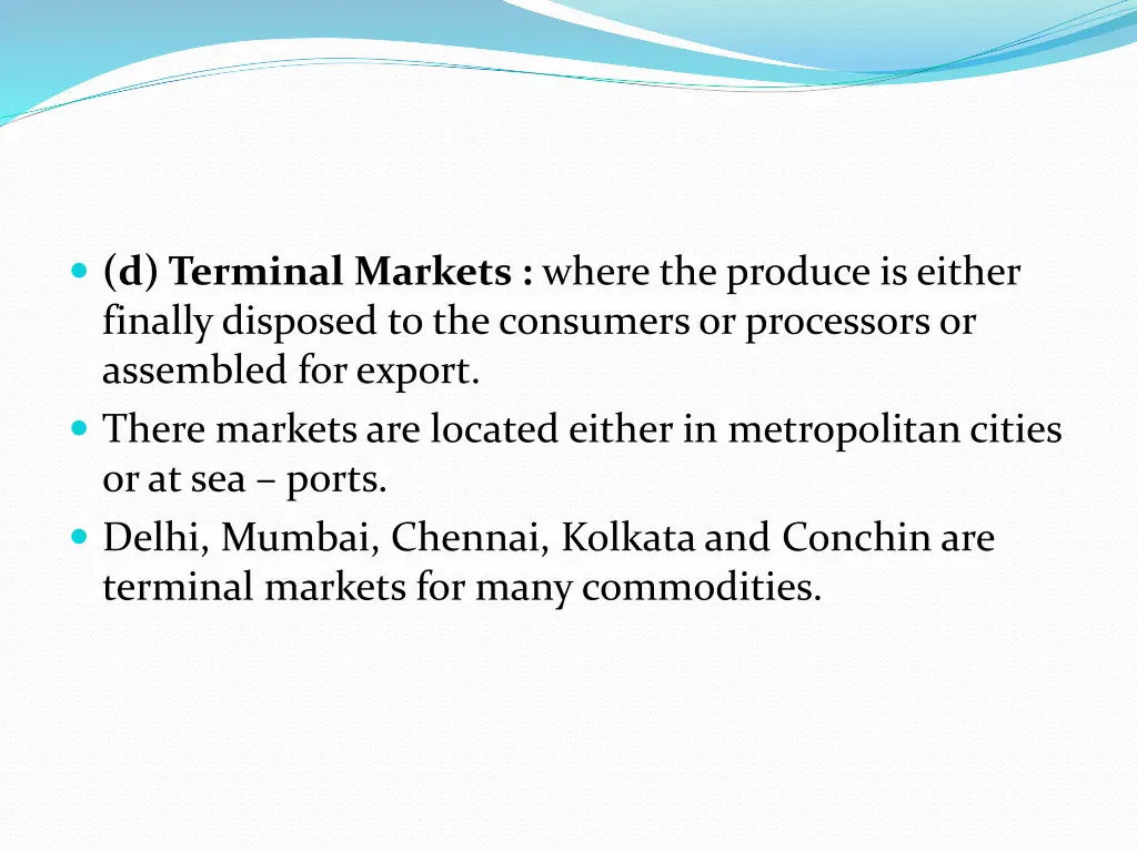 d terminal markets where the produce is either