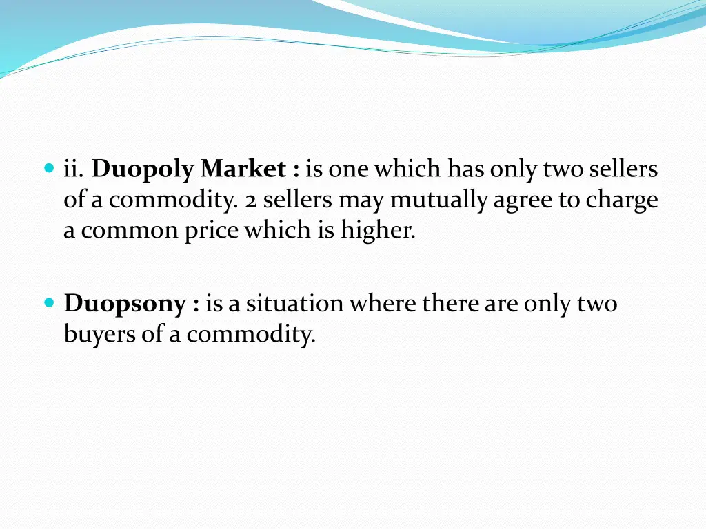 ii duopoly market is one which has only