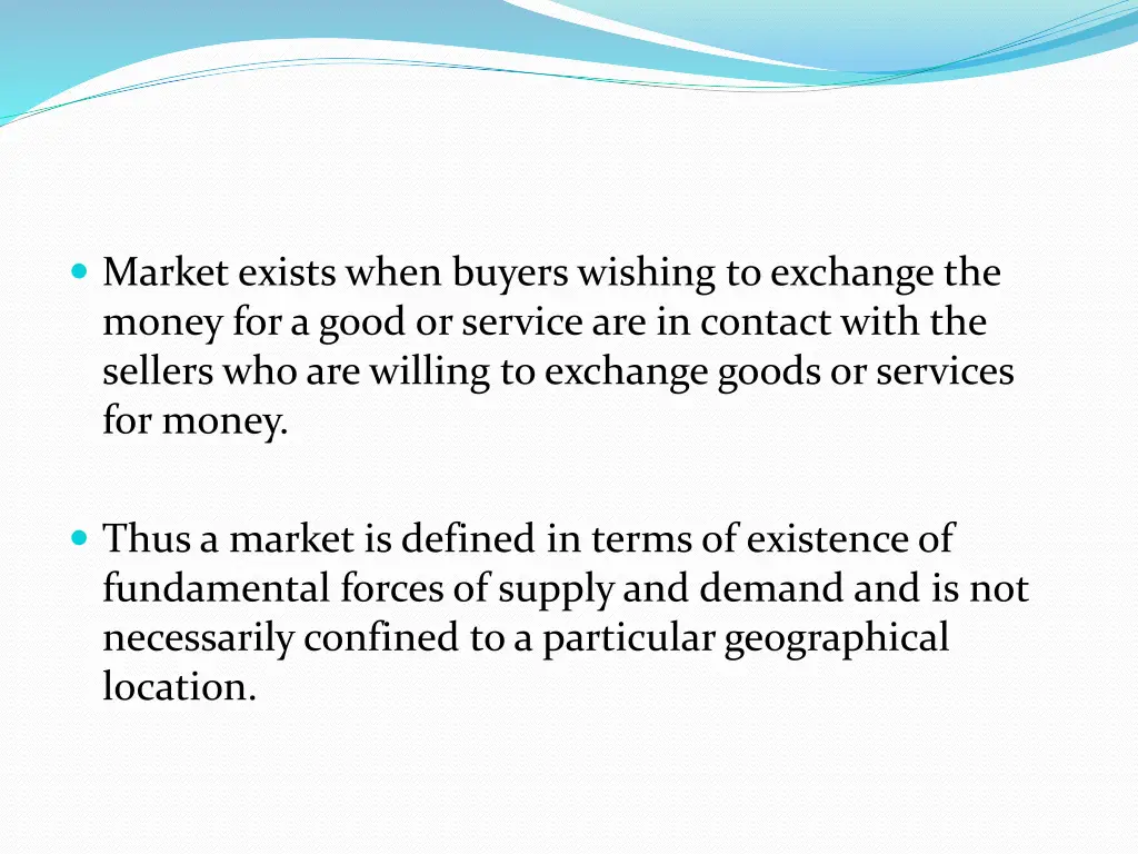 market exists when buyers wishing to exchange