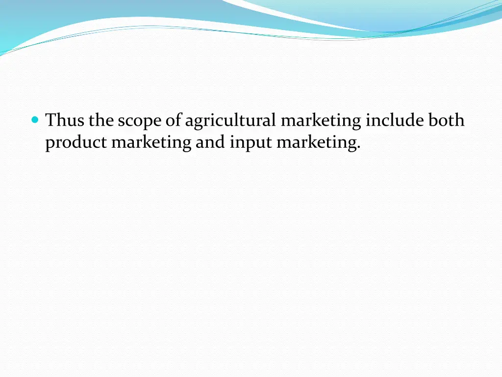 thus the scope of agricultural marketing include