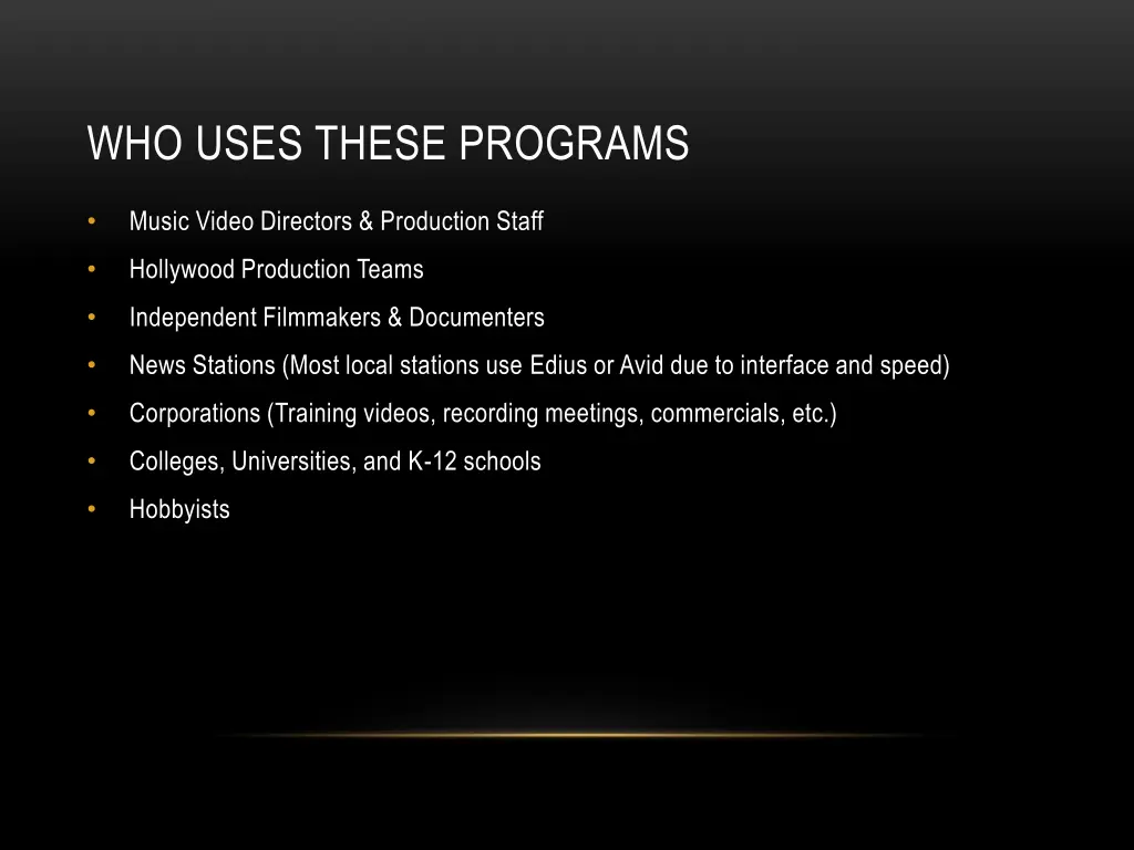 who uses these programs