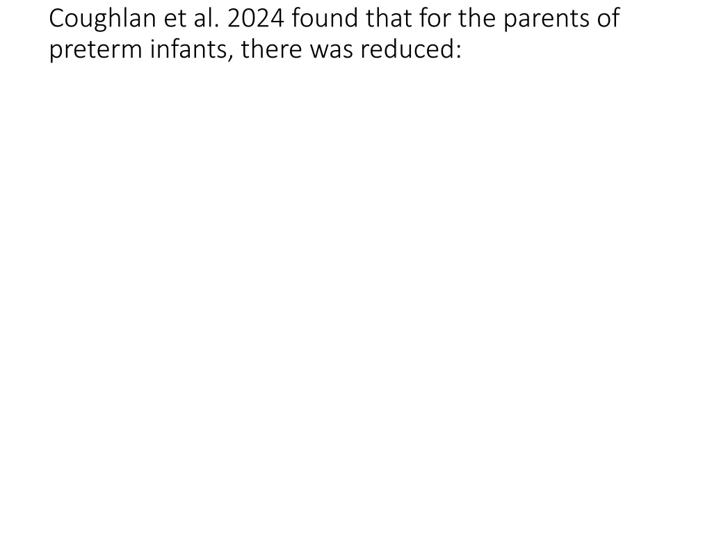 coughlan et al 2024 found that for the parents
