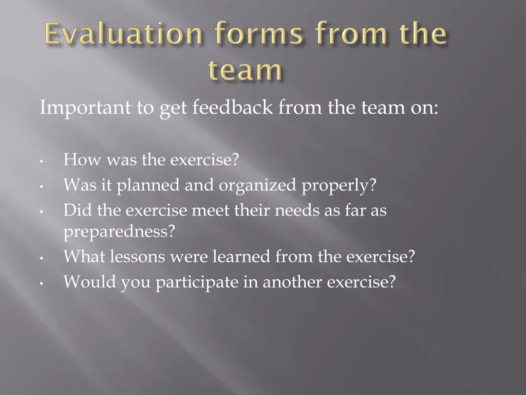 important to get feedback from the team on
