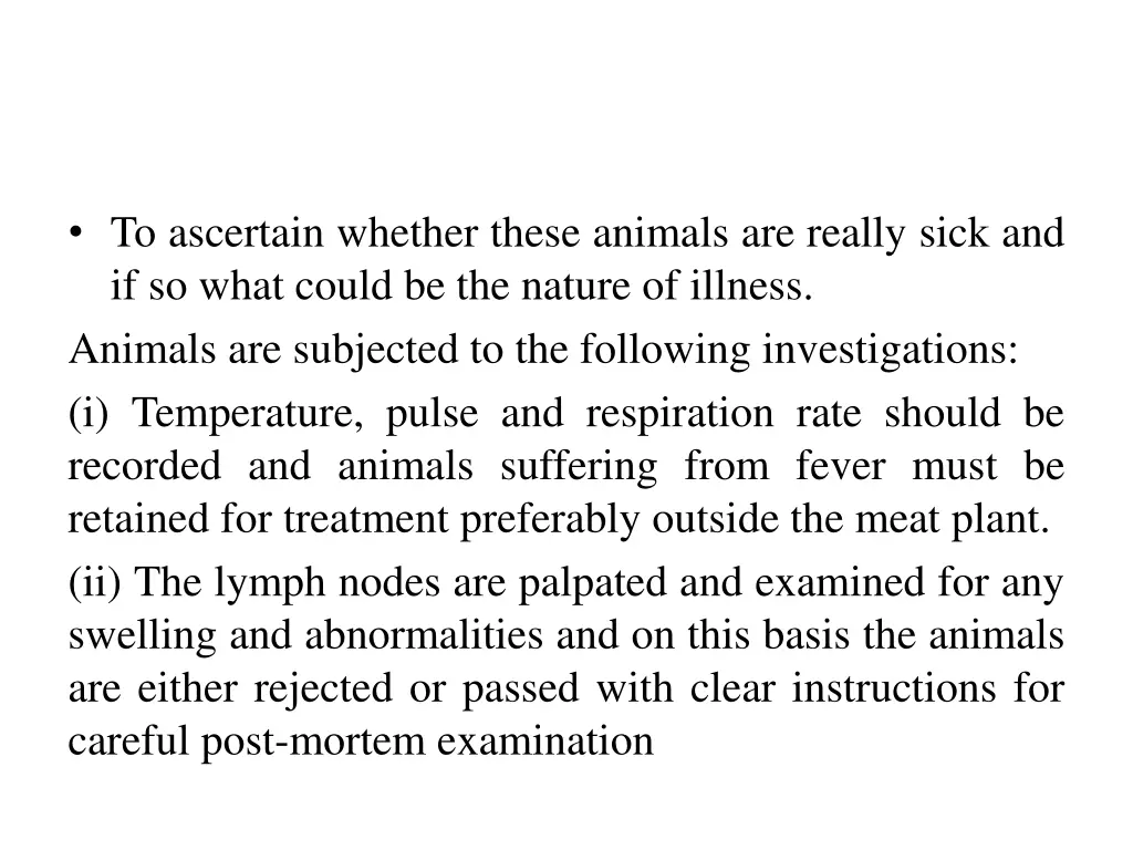 to ascertain whether these animals are really