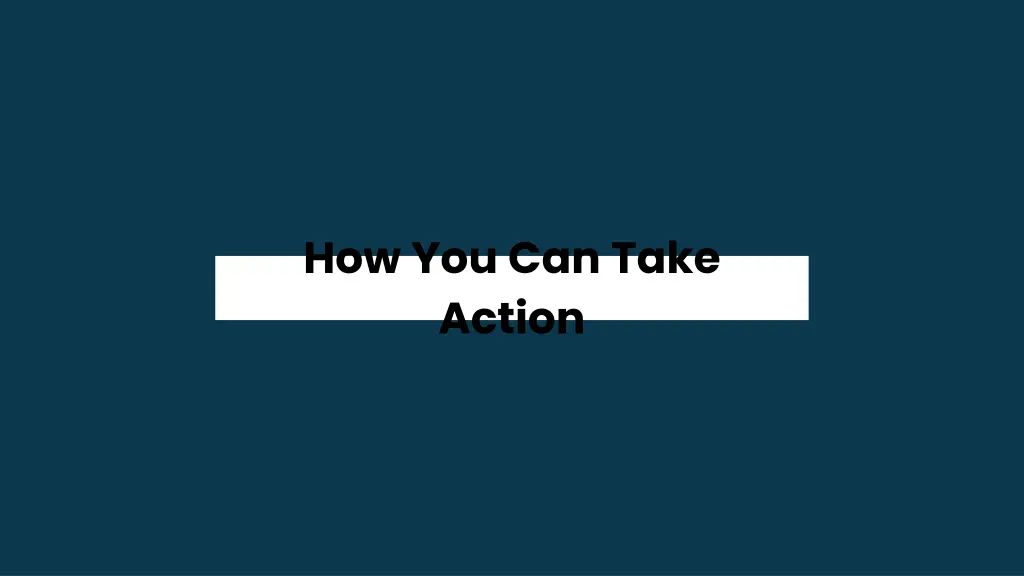 how you can take action