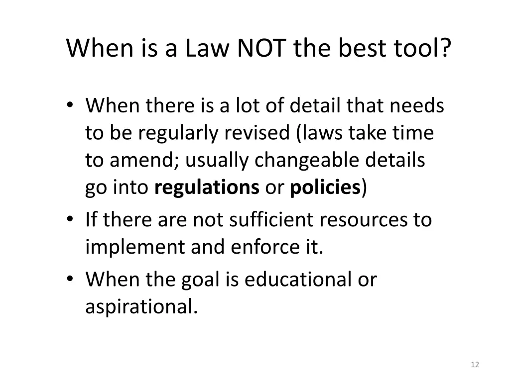 when is a law not the best tool