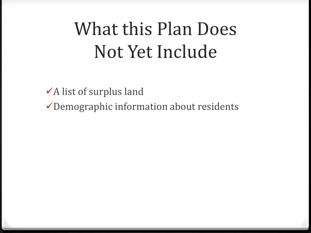 what this plan does not yet include