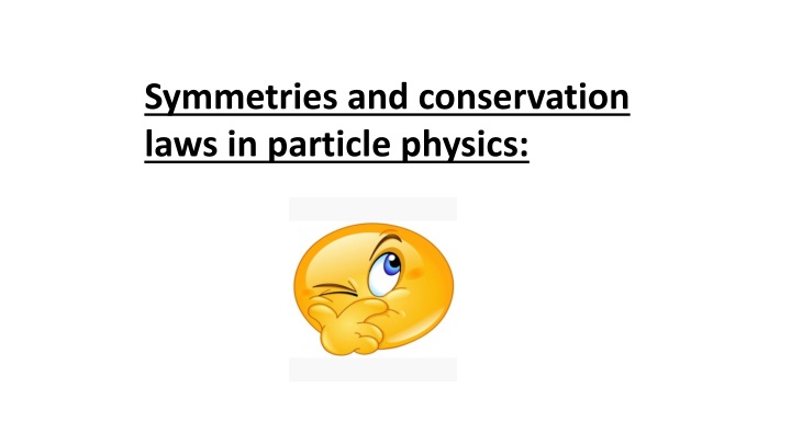 symmetries and conservation laws in particle