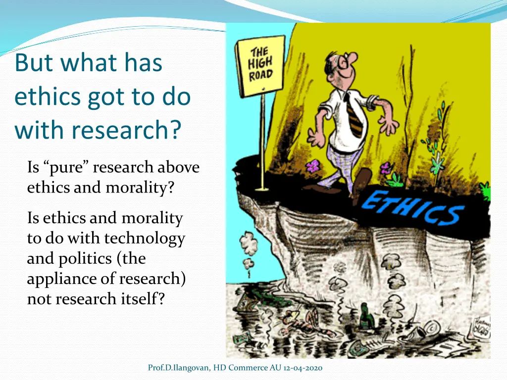 but what has ethics got to do with research