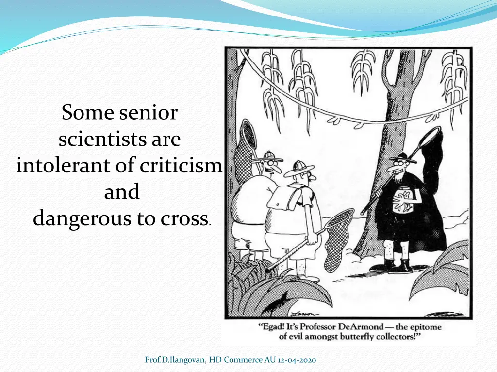 some senior scientists are intolerant