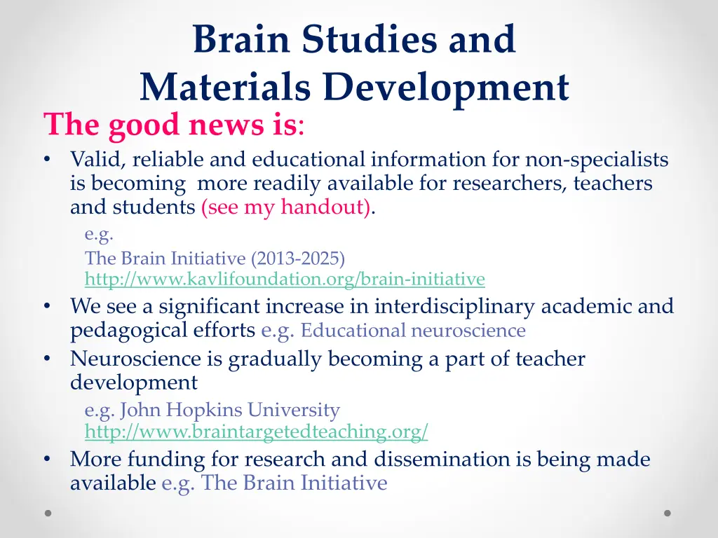 brain studies and materials development the good