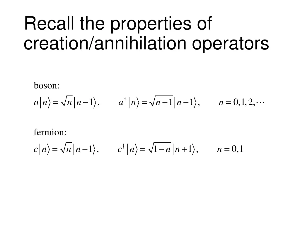 recall the properties of creation annihilation