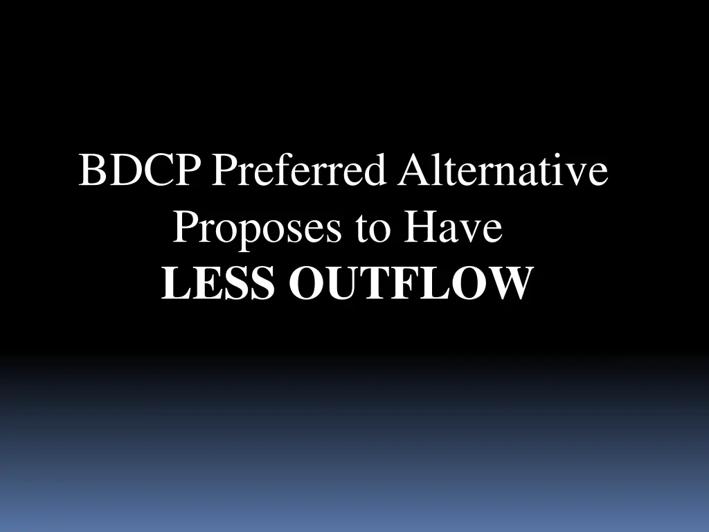 bdcp preferred alternative proposes to have less