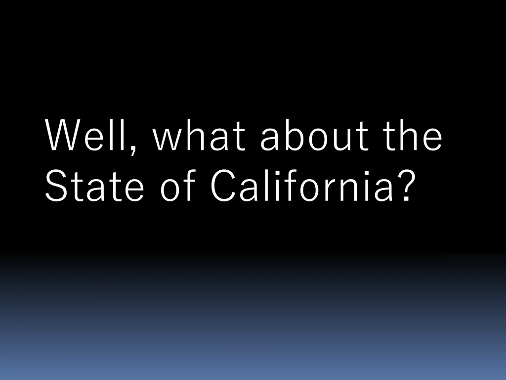 well what about the state of california