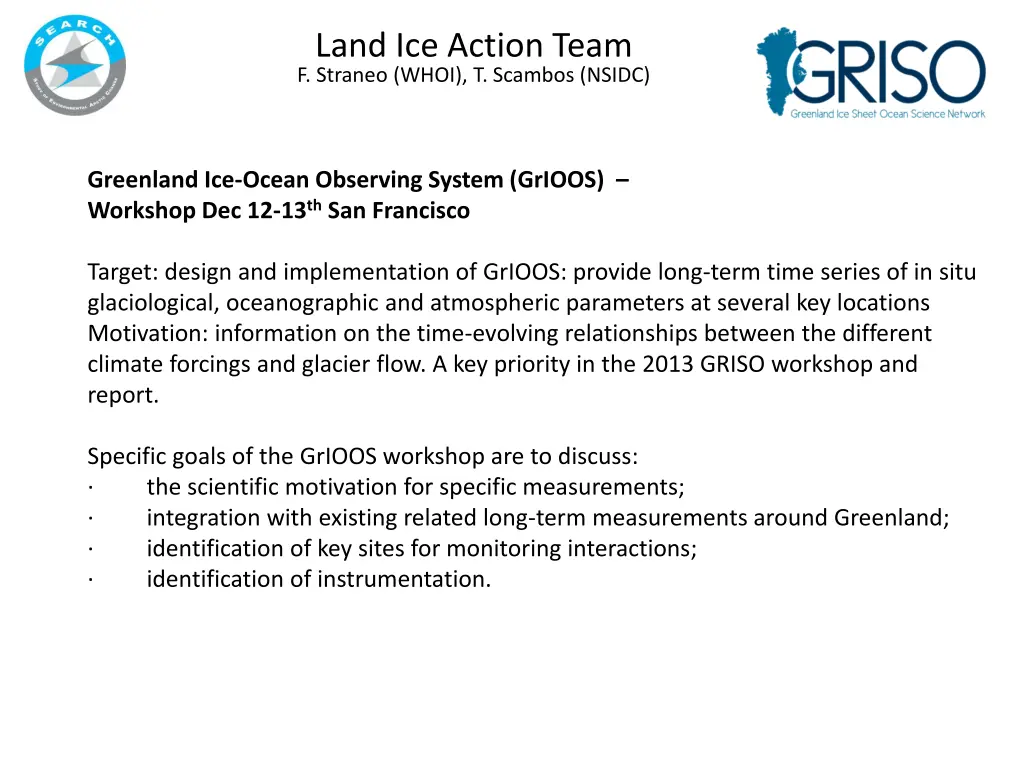 land ice action team f straneo whoi t scambos