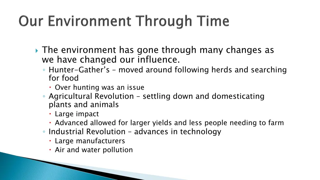 the environment has gone through many changes