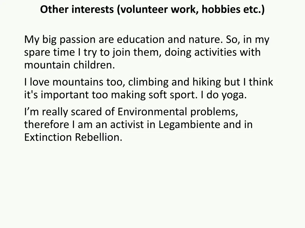 other interests volunteer work hobbies etc