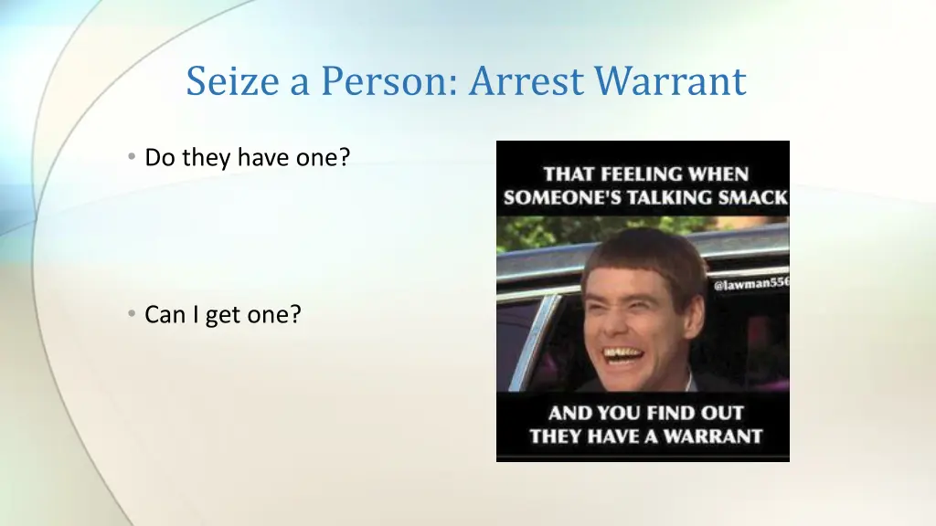 seize a person arrest warrant