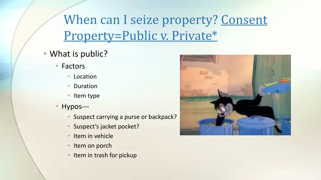when can i seize property consent property public