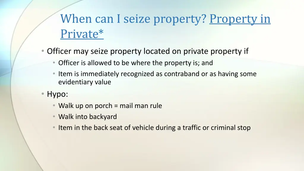 when can i seize property property in private