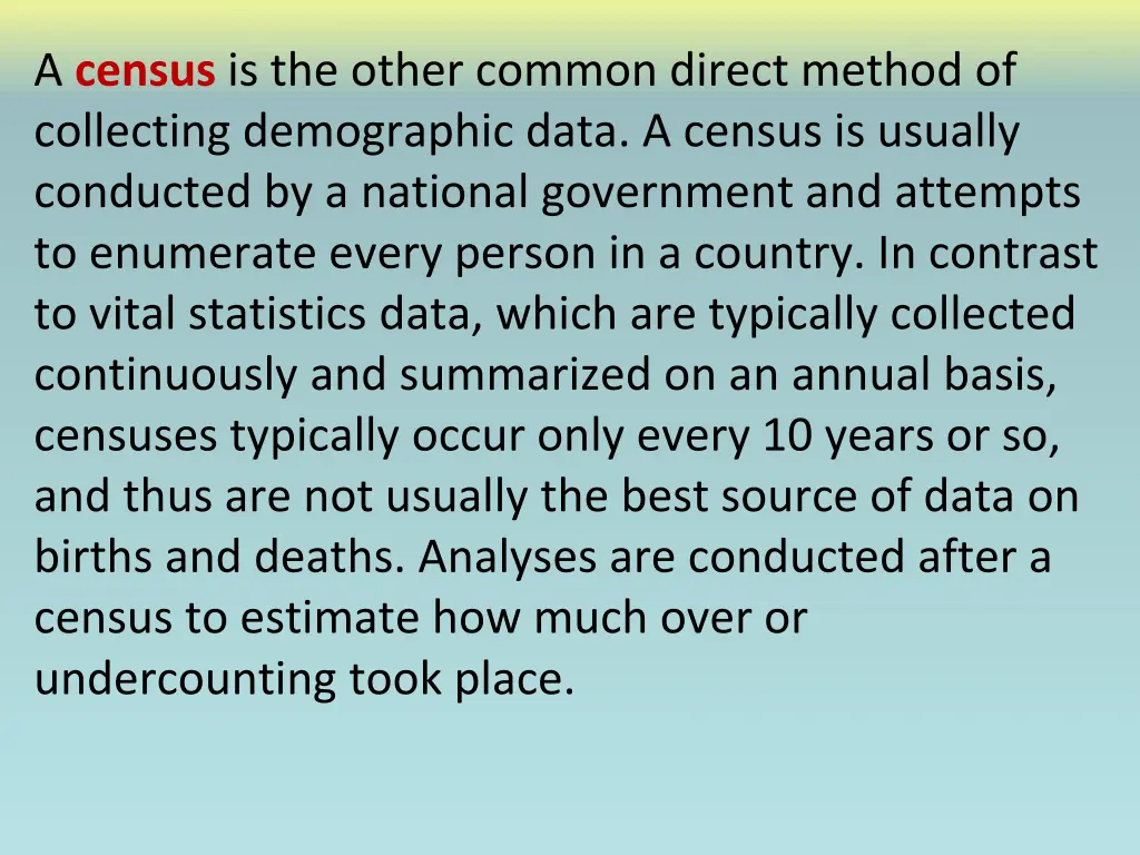 a census is the other common direct method