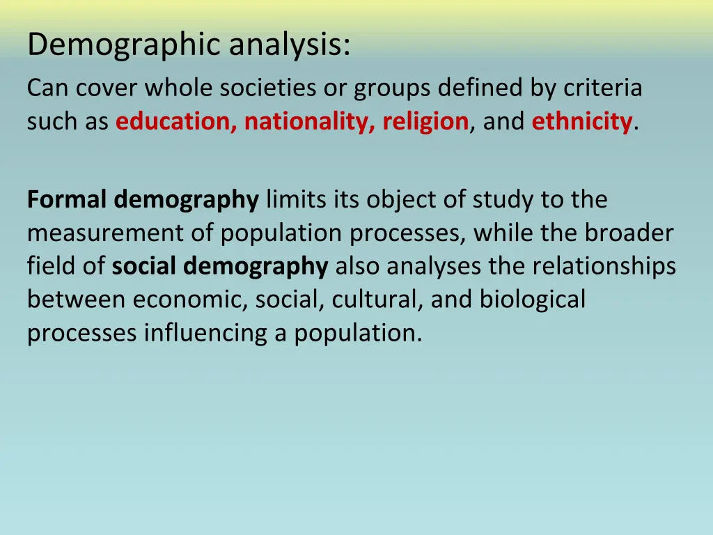 demographic analysis can cover whole societies